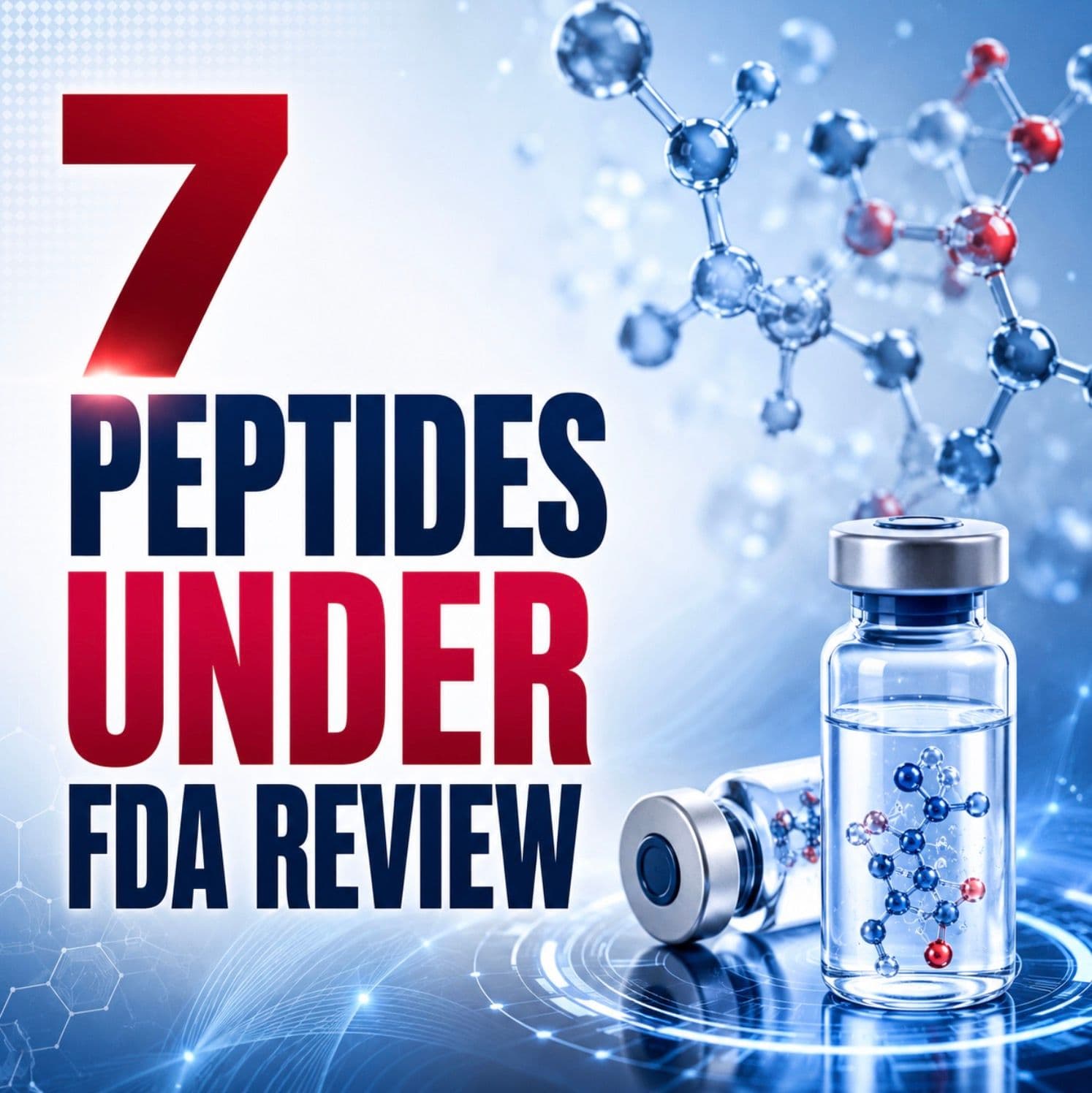 The 7 Peptides the FDA Is Reviewing in July: What They Are and What They May Do