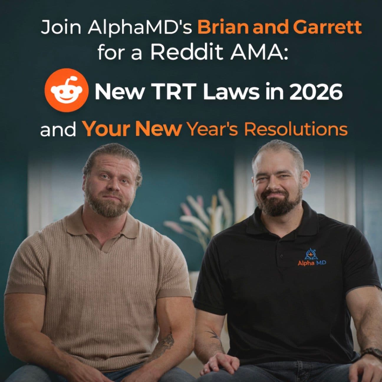 Join AlphaMD's Brian and Garrett for a Reddit AMA: New TRT Laws in 2026 and Your New Year's Resolutions