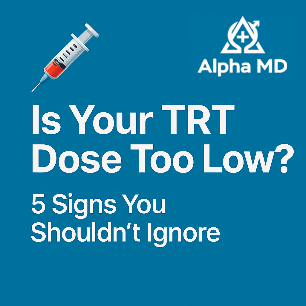 Is Your TRT Dose Too Low? 5 Signs You Shouldn’t Ignore