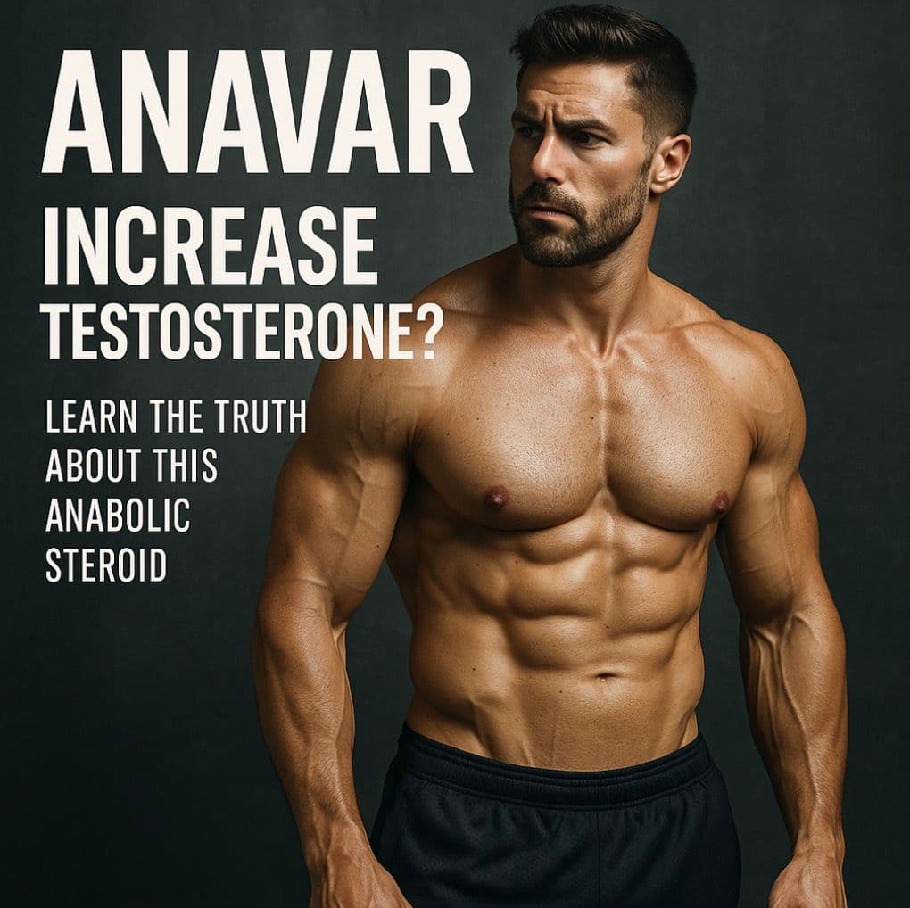Does Anavar Increase Testosterone? Here’s What You Should Know